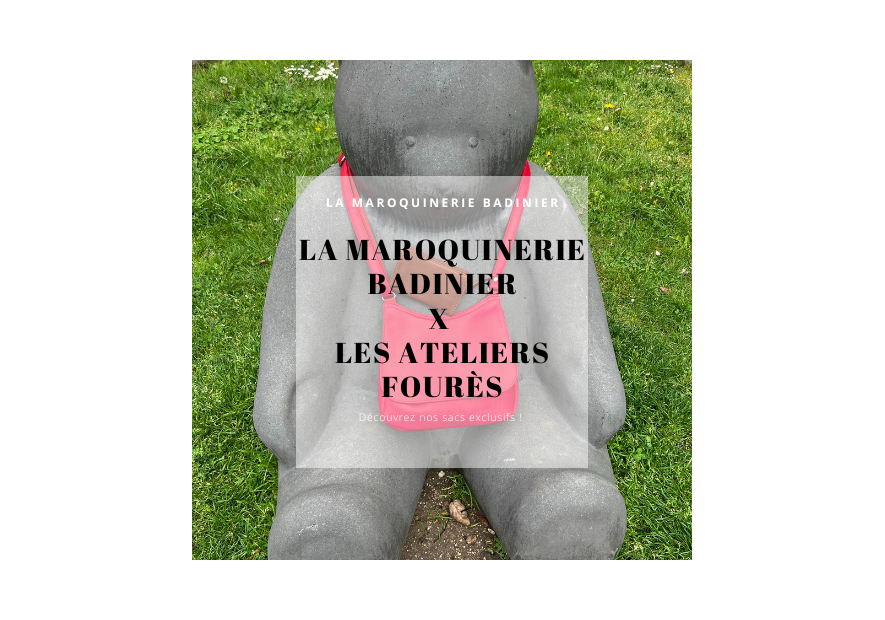 La Maroquinerie Badinier x Les Ateliers Fourès