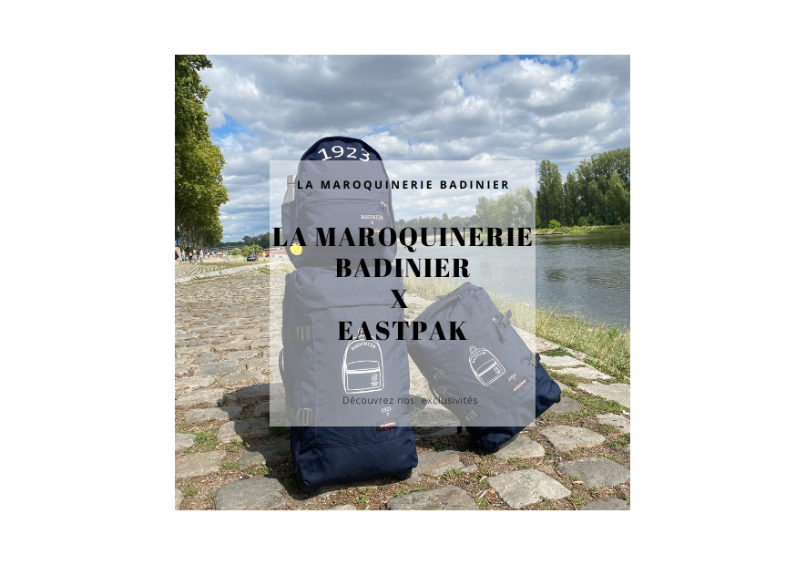 Collaboration Exclusive :  La Maroquinerie Badinier x Eastpak